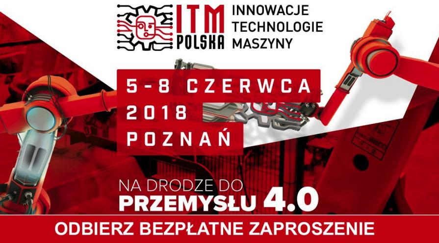 Bezpłatne zaproszenia na ITM - Machtool 2018