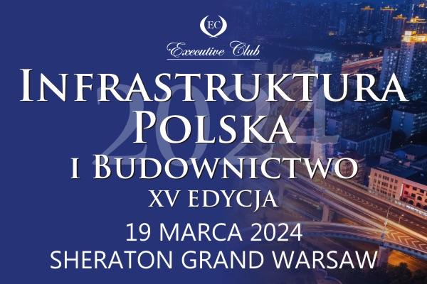 XV Konferencja Infrastruktura Polska i Budownictwo