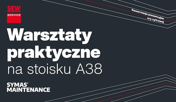 Warsztaty SEW-EURODRIVE Polska na SYMAS® i MAINTENANCE