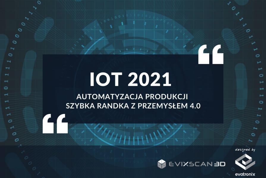 O automatyzacji produkcji na IOT 2021